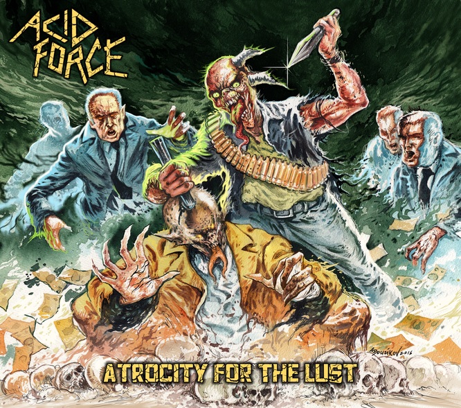 ACID FORCE - Atrocity For The Lust