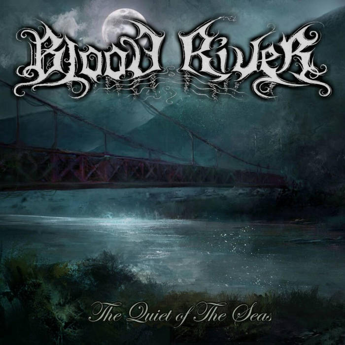 BLOOD RIVER - The Quiet Of The Seas