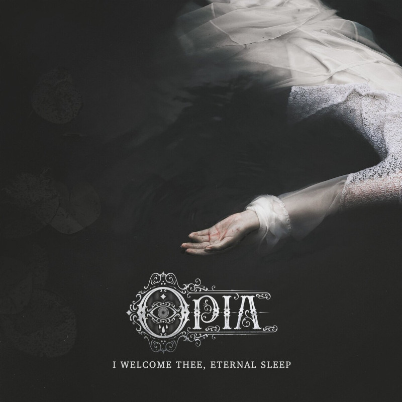 OPIA - I Welcome Thee, Eternal Sleep